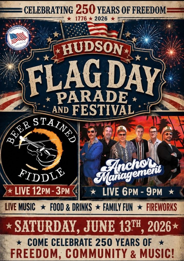 Hudson Flag Day Parade and Festival 2026 featuring Beer Stained Fiddle, Anchor Management, live music, food, family activities, and fireworks.